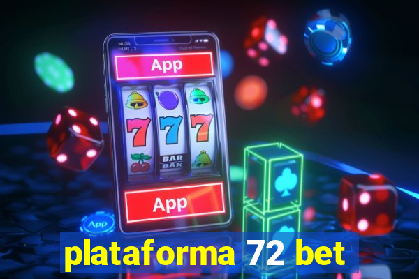 plataforma 72 bet